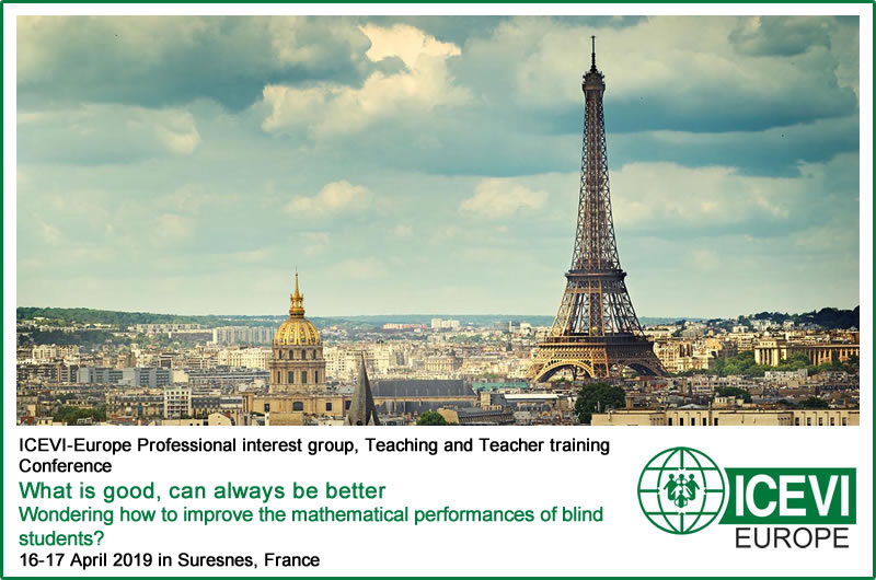 ICEVI-Europe Professional interest group, Teaching and Teacher training Conference - What is good, can always be better; Wondering how to improve the mathematical performances of blind students?