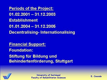 Part 1 - slide Periods of the project and The financial support